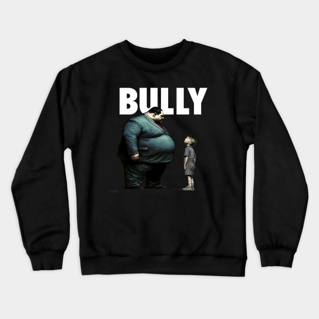 Bully No. 1: You are NOT the Boss of Me... not today! On a Dark Background Crewneck Sweatshirt by Puff Sumo